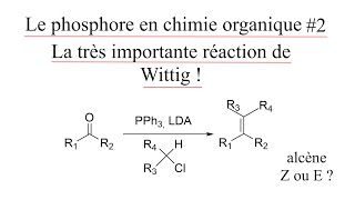 Le phosphore dans tous ses états  La réaction de Wittig élémentaire  Partie 2 [upl. by Minda]