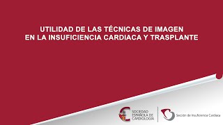 Utilidad de las técnicas de imagen de la insuficiencia cardiaca y trasplante [upl. by Yram]