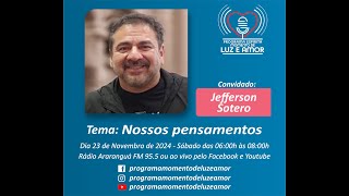 Jefferson Sotero  Momento de Luz e Amor  23112024 [upl. by Derman]