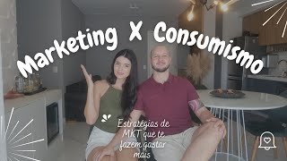 MARKETING E CONSUMISMO [upl. by Nahgem]