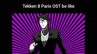 Listening to Tekken 8 Paris OST be like [upl. by Aneerak]