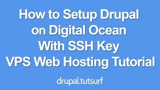 How to Install Drupal on Digital Ocean With SSH Key VPS Drupal Web Hosting Tutorial [upl. by Atinet]