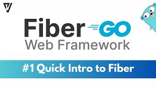 1 Fiber Golang  Intro to the Fiber Web Framework [upl. by Ecyoj]