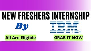 IBM New FRESHERS Internship 2024  All India amp Foreign Students Eligible  Latest Internships By IBM [upl. by Waiter]