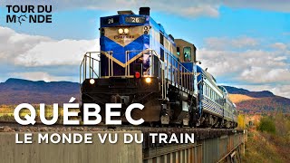 Québec  Le Monde vu du train  Découverte  Documentaire voyage  HD  BT [upl. by Kauffman]