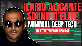 Ilario Alicante  Sound DElite  Minimal Deep Tech Ableton Template Project [upl. by Layod]