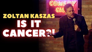 Is it Cancer  Zoltan Kaszas [upl. by Eilah]