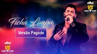 Gustavo Lima  FICHA LIMPA  Versão Pagode  VS Pagode e Samba [upl. by Eedia151]