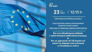 Per una cittadinanza solidale i valori fondanti dell’Unione Europea [upl. by Alanson231]