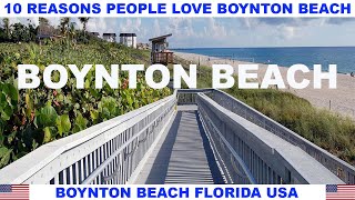 10 REASONS WHY PEOPLE LOVE BOYNTON BEACH FLORIDA USA [upl. by Trebled804]