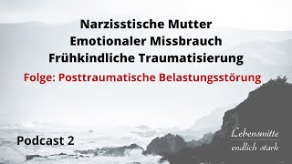 Narzisstische Mutter  Emotionaler Missbrauch Folge PTBS [upl. by Ennobe732]