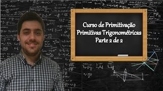 Curso de Primitivação  Aula 2  Primitivas de Potências de Funções Trigonométricas  Parte 2 de 2 [upl. by Belier]