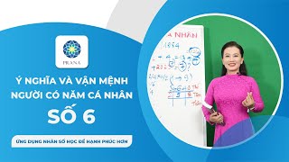 Ý Nghĩa Năm Cá Nhân Số 6 Theo Từng Số Chủ Đạo  Ứng Dụng Để Hiểu Và Thay Đổi Cùng Nhân Số Học [upl. by Aicek247]