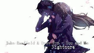 Jake Banfield amp Drew Ryn You and Me Nightcore [upl. by Nyleahcim94]