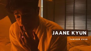 Jaane Kyun  Tanveer Evan Official Music Video  Mennu Bhool Na Jaave [upl. by Vacla609]