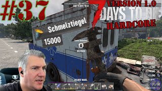 Farmen für den Tiegel 💪 37 7 Days to Die 10 Hardcore  German Gameplay [upl. by Ternan854]