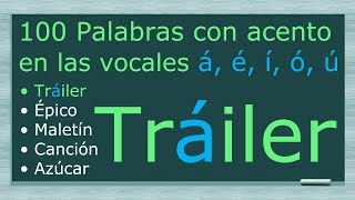 100 Palabras con acento en las vocales á é í ó ú [upl. by Anawyt413]