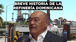 BREVE HISTORIA DE LA REFINERÍA DE PETRÓLEO DOMINICANA CONTADA POR RAMÓN ALBURQUERQUE [upl. by Eudoxia]