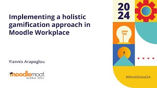 Implementing a holistic gamification approach in Moodle Workplace  MoodleMoot Global 2024 [upl. by Keram]