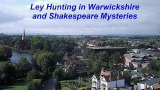 Ley Hunting in Warwickshire and Shakespeare Mysteries [upl. by Amikay660]