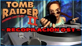 🎵🎧 🎮 Tomb Raider II  Complete Soundtrack Full OST [upl. by Kara]