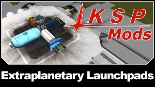 KSP Mods  Extraplanetary Launchpads [upl. by Enel]