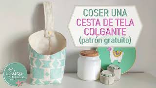 Coser una cesta de tela colgante  Patrón gratuito [upl. by Zetram803]