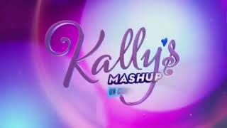 Kallys mashup Un cumpleaños muy Kally [upl. by Nawuj100]