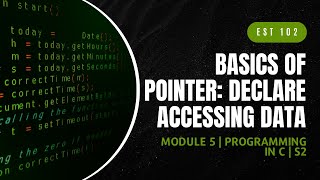 Basics of Pointer Declare Access  EST102  Programming in C MODULE 5  KTU  Anna Thomas  SJCET [upl. by Jesh]