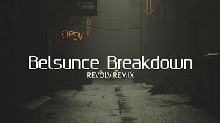 Belsunce Breakdown REVOLV REMIX [upl. by Arrad]