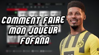 FIFA 23  22  COMMENT FAIRE MON JOUEUR FOFANA [upl. by Emiaj]