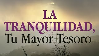 La tranquilidad puede ser tu mayor tesoro cuídala descúbrela [upl. by Rizan]