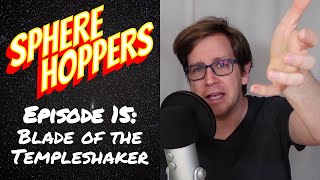 Sphere Hoppers 15  Blade of the Templeshaker Solo RPG [upl. by Burgener915]