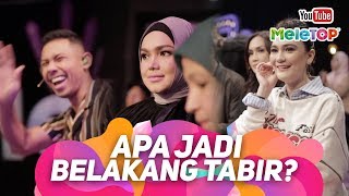 Apa Jadi Belakang Tabir MeleTOP  Dato Sri Siti Nurhaliza Fikry Ibrahim Luna Maya Farah Nabilah [upl. by Soalokin]