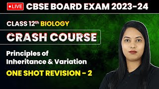 Principles of Inheritance and Variation  One Shot Revision Part 2  Class 12 Biology Ch 4  LIVE [upl. by Immak]