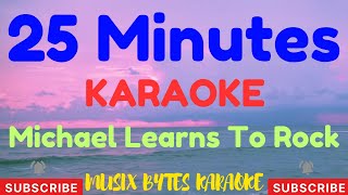 25 Minutes KARAOKE by Michael Learns To Rock [upl. by Enahc888]