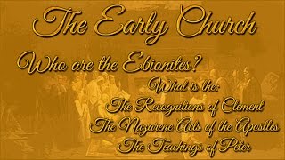 The Early Church Who are the Ebionites What is The Nazarene Acts of the Apostles [upl. by Robin]