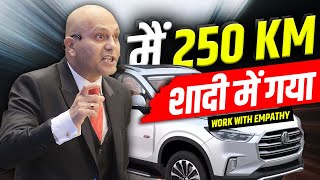 Work with Empathy  मैं 250 km शादी में गया  Harshvardhan Jain  7690030010 [upl. by Mikaela202]