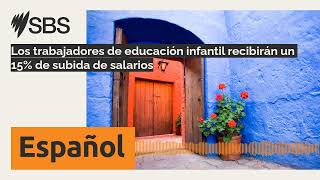 Los trabajadores de educación infantil recibirán un 15 de subida de salarios  SBS Spanish [upl. by Karney700]