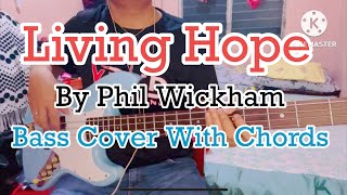 Phil Wickham  Living Hope Bass Cover With Chords [upl. by Ilegna73]