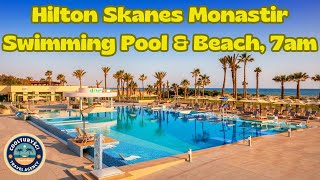 Hilton Skanes Monastir  Swimming Pool amp Beach 7am [upl. by Winters782]