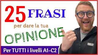 🇬🇧🗣️ MIGLIORA LO SPEAKING in Inglese 25 FRASI per dare la tua OPINIONE A1C2 [upl. by Hadsall]