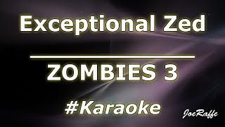 ZOMBIES 3  Exceptional Zed Karaoke [upl. by Zeph903]