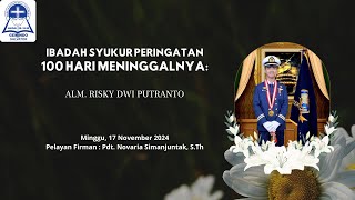 IBADAH SYUKUR PERINGATAN 100 HARI Alm RISKY DWI PUTRANTO 17 NOVEMBER 2024 [upl. by Peace]