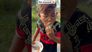 Eat seaweed 🤣🤤🥵 edit funny wildrice fruit comedy [upl. by Feledy]