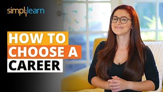 How To Choose A Career  How To Choose A Right Career Path  Career Tips For Students  Simplilearn [upl. by Annaeed]