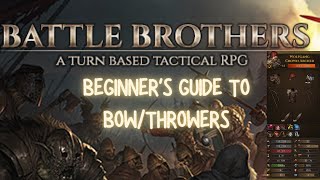 Battle brothers Beginners guide to Bow Throwers Blazing deserts [upl. by Cullen]