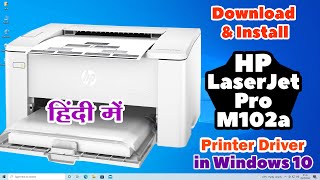 How to Download amp Install HP LaserJet Pro M102a Printer Driver In Windows 10  Hindi [upl. by Tebzil]