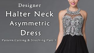 Designer Halter Neck Dress with Asymmetric Hemline  Halter Neckline [upl. by Annay733]