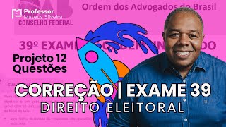 09 Direito Eleitoral  Questões Exame 39 da OAB 1 Fase  Projeto 12 Questões [upl. by Ahseuqal]